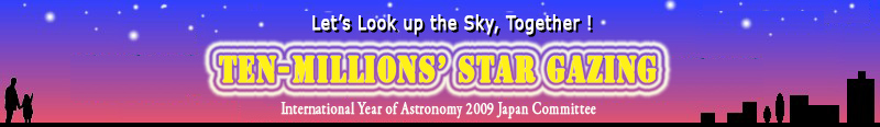 Look up the Sky! : Ten-millions' Star Gazing